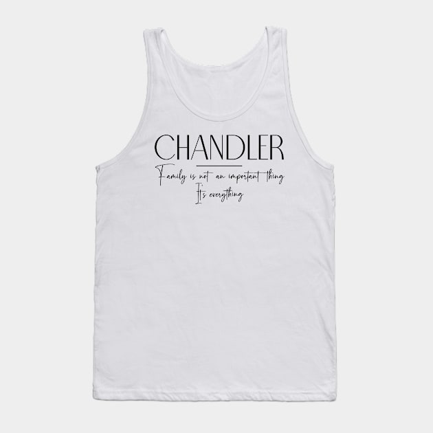 Chandler Family, Chandler Name, Chandler Middle Name Tank Top by Rashmicheal